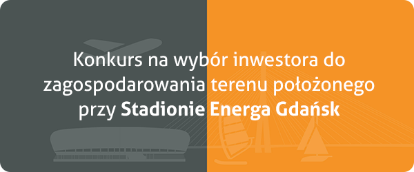 Konkurs na wybór inwestora do zagospodarowania terenu położonego przy Stadionie Energa Gdańsk
